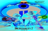 Disney/Pixar Incredibles 2 Activity Packet...“Incredibles 2” Activity Packet you’ll uncover the amazing traits you already possess and use your skills and creativity to find