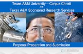 AND Texas A&M Sponsored Research Services...Proposal Preparation and Submission Proposal Development • Work with faculty (or designee) on budget preparation. • Interprets sponsor