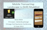 Mobile Transacting: Landscape is (Still) Muddled · • Apple’s Passbook strives for digital convenience • Facebook: 2-step mobile checkout; Braintree rails for one-step credit