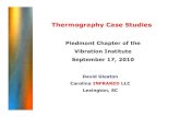 Thermography Case Studies - Vibration 2010/infrared case studies.pdf · Thermography Case Studies David Gleaton Carolina INFRARED LLC Lexington, SC Piedmont Chapter of the Vibration