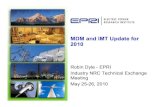 MDM and IMT Update for 2010. - NRC: Home Page · MDM and IMT Update for 2010 Robin Dyle - EPRI Industry NRC Technical Exchange Meeting May 25-26, 2010 Integrated Materials Issues