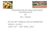 PRESENTATION OF CRIN DEVELOPED TECHNOLOGIES ... - …...•CRIN was established in 1964 with mandate to conduct research on five crops namely; Cocoa, Kola, Coffee, Cashew and Tea.