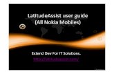 LatitudeAssistuser guide (All Nokia Mobiles)vcld.ws/l.pdf · Nokia C5-03, Nokia C6-00, Nokia 5800 XpressMusic, Nokia N97, Nokia N97 mini, Nokia X6, Nokia 5230, and Nokia 5235 Nokia
