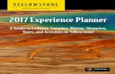 2017 Experience Planner - Yellowstone National Park LodgesSecure Site ...is located outside the West Entrance of the park and is managed jointly with the West Yellowstone Chamber of