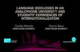 LANGUAGE IDEOLOGIES IN AN ANGLOPHONE ......Language ideologies mediate social identity. (Wortham, 2001) Language ideologies impact the academic experience in internationalized universities.