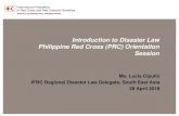 Introduction to Disaster Law Philippine Red Cross (PRC ......DRR and law checklist; first aid. Disaster Law Programme The role of the RCRC in disaster law: keeping communities at the
