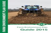 Farm Environment Plan Guide 2015 · 2015. 11. 11. · 3 Who will see this plan? The Farm Environment Plan is an auditable document which provides evidence that you are managing your