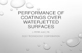 PERFORMANCE OF COATINGS OVER WATERJETTED SURFACES · 2014. 9. 3. · with aci 308 4. ultra high pressure waterjetting • method of surface preparation using water at pressures above