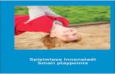 Spielwiese Innenstadt Small playpoints · 2016. 3. 2. · Beton C 20/25 L: 500 mm, B: 500 mm, H: 600 mm concrete C20/25; L: 500 mm, W: 500 mm, H: 600 mm 3.500 psi please refer to