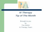 IV Therapy Tip of The Month - pdfs.semanticscholar.org€¦ · IV Therapy October Tip of the Month Venous Phlebitis: Inflammation of the Vein Signs and Symptoms •Pain with flushing