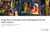 Forge Next Generation Asset Management for the Steel Industry · 2019. 10. 10.  · asset lifecycle. SAP Asset Intelligence Network Use Case at BASF Ludwigshafen “A more integrated
