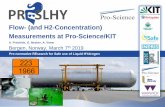 Flow- (and H2-Concentration) Measurements at Pro -Science/KIT · 1 PRESLHY LH2 Safety Workshop, March 7th 2019, Bergen (Norway) Pre-normative REsearch for Safe use of Liquid HYdrogen