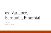 07: Variance, Bernoulli, Binomial · 2020. 4. 20. · Bernoulli, Binomial Lisa Yan April 20, 2020 1. Lisa Yan, CS109, 2020 Quick slide reference 2 3 Variance 07a_variance_i 10 Properties