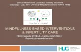 MINDFULNESS-BASED INTERVENTIONS & INFERTILITY CARE · PSYCHOLOGICAL IMPACT OF INFERTILITY ... Cousineau et al. 2007 . MINDFULNESS & INFERTILITY Development of new psychosocial intervention