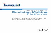 A CFO’S GUIDE TO Decision-Making Platforms · 2016, a recent FSN Survey of more than 760 senior fi nance managers, revealed that one-third of CFOs rely on gut feel rather than data,