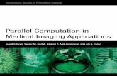 Parallel Computation in Medical Imaging Applicationsdownloads.hindawi.com/journals/specialissues/530218.pdf · 2019. 8. 7. · Can Ceritoglu, Anthony Kolasny, Gregory M. Sturgeon,