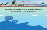 Quebec’s Government Indebtedness: Unnoticed, Uncontrolled...Filip Palda, Hugh MacIntyre, and Charles Lammam The Quebec government has officially backed away from a previous com-mitment