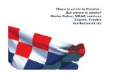 There is crisis in Croatia – But where is media? Marko ... · igre123.net 129184 7,87% mojblog.hr 121965 7,43%. There is crisis in Croatia – ...