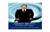 Hypnodudes - the-eye.euthe-eye.eu/public/concen.org/Mentalist Magician Derren Brown Comp… · Who is Derren brown? Derren was born in 1971 in Croydon. It was a difficult birth: his