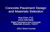 Concrete Pavement Design and Materials Selection · Design Parameters 28-day Concrete Modulus of Rupture, psi 620 psi - no changes . However, each district should consider a higher