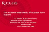 The experimental study of nucleon form factorsR Gilman, Rutgers Physics 5 & Astronomy Lattice QCD and Experiment, JLab, 21-22 Nov 2008 The Experimental Study of Nucleon Form Factors