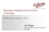 Erlang Training and Consulting Ltd Message-Passing ...ulf.wiger.net/weblog/wp-content/uploads/2009/11/...Message-Passing Concurrency in Erlang Erlang Training and Consulting Ltd Øredev,