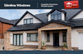 Slimline Windows Complete Aluminium Window System · 2020. 7. 18. · Aluminium Window Systems Aluminium is a smart choice for any renovation or homebuilding project. It combines