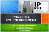 PHILIPPINE IPR ENFORCEMENT - WIPO€¦ · Bureau of Customs, the Optical Media Board, and the local government units, among others - Sec. 7 (c) IP Code as amended by RA 10372 . In