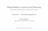 Lecture 6 – Cell Decompositions Uluç Saranlıuser.ceng.metu.edu.tr/~saranli/courses/ceng786/lectures/Lecture6-C… · – Boustrophedon decomposition – Morse decomposition definition