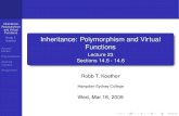 Inheritance: Polymorphism and Virtual Functionspeople.hsc.edu/faculty-staff/robbk/Coms262/Lectures/Spring 2009/L… · A aObj; B bObj;} Suppose we have the above. Inheritance: Polymorphism