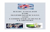 BASIC ENGLISH FOR MATHEMATICIANS AND ......1998/06/25  · 7. The NEW MATRICULATION ALGEBRA. Being the Tutorial Algebra, Elementary Course by R. Deakin, M.A. Lond. and Oxon. With a