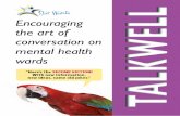 Encouraging the art of conversation on mental health wards · conversation’, intended particularly for non-registered ward staff including healthcare assistants. It’s informed