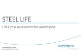 STEEL LIFE - voestalpine...ENVIRONMENTAL AND LIFE CYCLE ASPECTS Steel strenghts: » CO 2-footprint (global warmingpotential) across the entirelife cycle » Approximately75 % lowerenergyconsumptionin