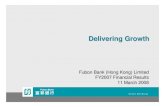 Delivering Growth · 2014. 9. 26. · 2006 by HK$157 million or 23%. Of which, 14% or HK$95 million growth was attributed to loan growth. Average loan balance increased HK$5 billion