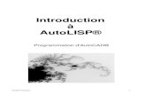 Introduction à AutoLISP©...4 Éditeur Visual LISP® 11 4.1 Présentation 11 4.2 Les fenêtres 11 4.3 Mise en forme 12 4.4 Sélection par double clic 13 4.5 Aperçu des fonctions