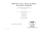 Blind User Accessible Insulin Pump...insulin pump’s user interface remains to be seen. Nurses and doctors agree that current insulin pumps on the market need to better address patients