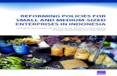 REFORMING POLICIES FOR SMALL AND MEDIUM-SIZED … SMEs_0529_lowres... · Small and medium-sized enterprises (SMEs) are an integral part of Indonesia’s economy, accounting for more