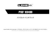 POD® HD400 Pilot's Guide - Japan - Rev C · pod hdは、l6 linkが搭載された初めてのプロセッサーであり、他の互換性 ... hold for manual mode tap hold for tuner