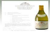 Meursault - Vineyard Brands Sheets/0031... · A mineral Meursault white that is rich, fine, and elegant with a great balance. The aromas of mature Chardonnay are balanced with the