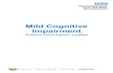 Mild Cognitive Impairment LP… · What is Mild Cognitive Impairment (MCI)? If you have been told that you have Mild Cognitive Impairment (MCI) this means that your mental abilities