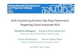 Soft-Clustering Driven Flip-flop Placement Targeting Clock … · Soft-Clustering Driven Flip-flop Placement Targeting Clock-induced OCV Dimitrios Mangiras Giorgos Dimitrakopoulos