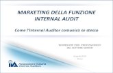 MARKETING DELLA FUNZIONE INTERNAL AUDIT · 2014. 5. 9. · Analizzare la domanda di mercato e i bisogni dei clienti Analisi SWOT STEP 2 –POSIZIONAMENTO / PLUS Internal Auditor come