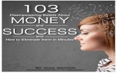 103 Disempowering Beliefs about Money and Success Guidejtnthebe.com/wp-content/uploads/2017/10/103... · 2017. 11. 3. · Discovering Your Limiting Beliefs About Money and Success