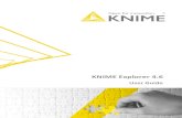 KNIME Explorer 4 · KNIME Explorer 4.6 – User Guide (last changed 2017-12-05) 1 © Copyright 2017, KNIME AG, Zurich, Switzerland. TABLE OF CONTENTS Introduction.....