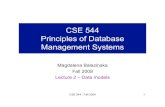 CSE 544 Principles of Database Management Systemscourses.cs.washington.edu/courses/cse544/09au/lecture-notes/lectu… · CSE 544 - Fall 2009 IMS Limitations • Tree-structured data