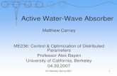 Active Water-Wave Absorber · 2019. 12. 19. · UC Berkeley, Spring 2007 5 Literature Search • Eriksson, M., Isber, J., Leijon, M. “Hydrodynamic Modeling of a Direct-Drive Wave