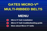 GATES MICRO-V MULTI-RIBBED BELTS MENUMicro-V® belt troubleshooting guide The signs of wear as described on the next slides indicate that a multi-ribbed belt needs to be replaced.