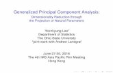 Generalized Principal Component Analysis...The 4th IMS Asia Paciﬁc Rim Meeting Hong Kong Dimensionality Reduction Principal component analysis (PCA) to generalized PCA for non-Gaussian