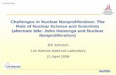 Challenges in Nuclear Nonproliferation: The Role of Nuclear …nuchem.chem.rochester.edu/huizenga85/Speakers_JRH_Fest/... · 2011. 12. 21. · LA-UR-06-2563 3 Terminology •“Nonproliferation”: