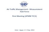 Air Traffic Management - Measurement Task Force First ... tf1/ATMM TF1 WP … · Air Traffic Management - Measurement Task Force - First Meeting (ATMM TF/1) Cairo - Egypt, 8 - 9 Sep.